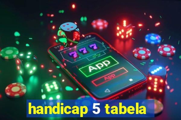 handicap 5 tabela