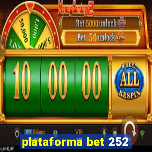 plataforma bet 252