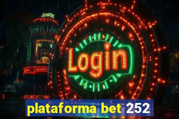 plataforma bet 252