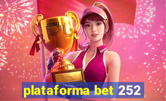 plataforma bet 252