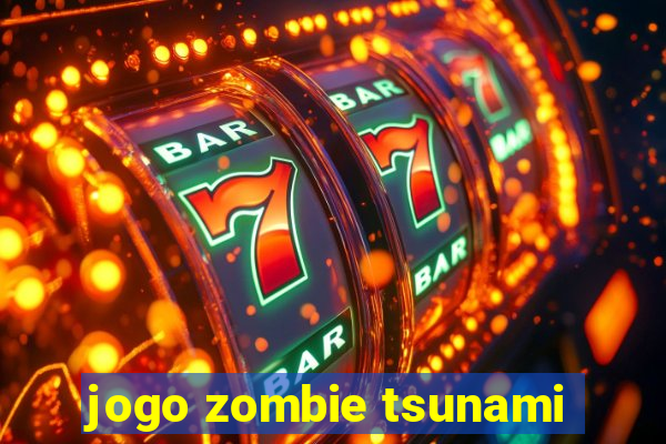 jogo zombie tsunami