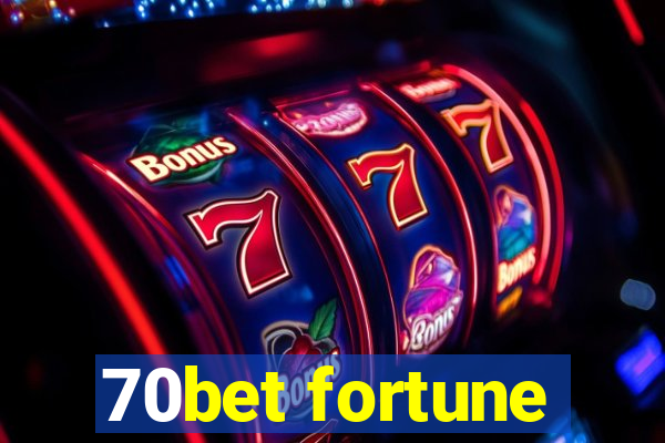 70bet fortune