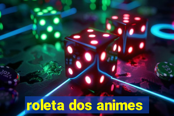 roleta dos animes