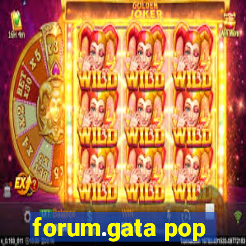 forum.gata pop