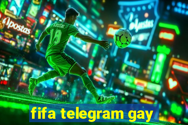 fifa telegram gay