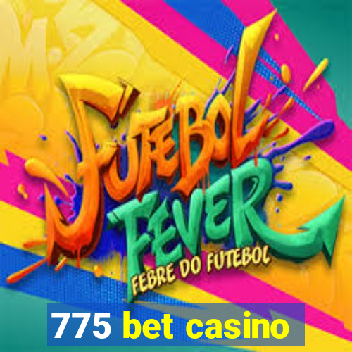 775 bet casino