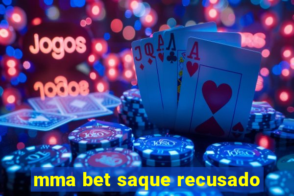 mma bet saque recusado