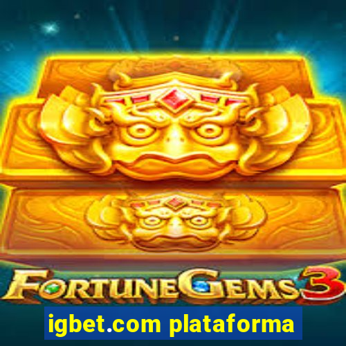 igbet.com plataforma