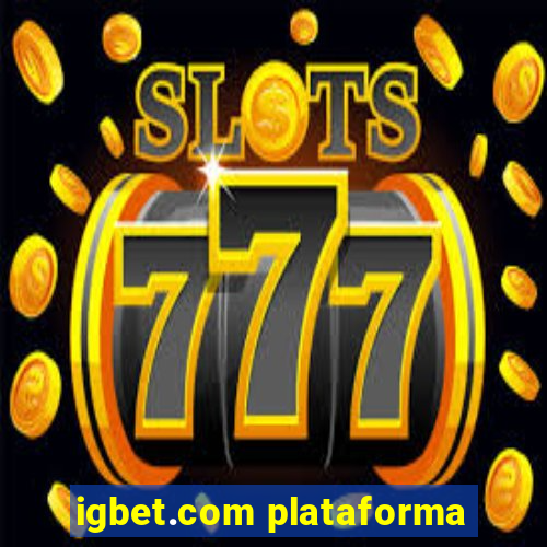 igbet.com plataforma