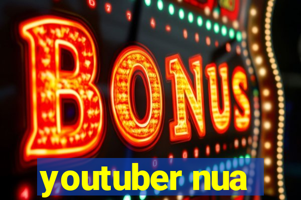 youtuber nua