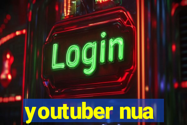 youtuber nua