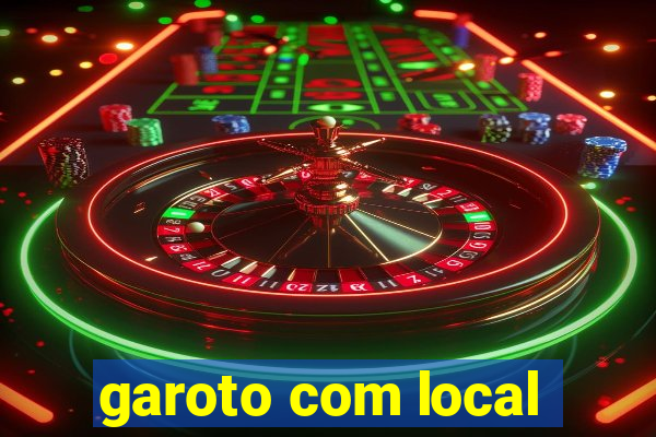 garoto com local