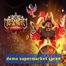 demo supermarket spree