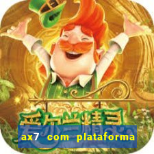 ax7 com plataforma de jogos