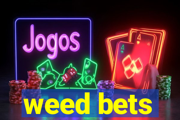 weed bets