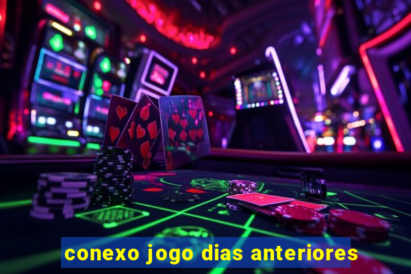 conexo jogo dias anteriores