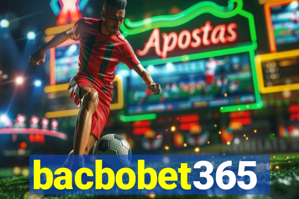 bacbobet365