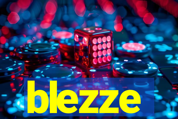 blezze