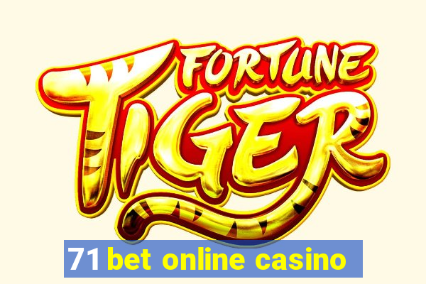 71 bet online casino