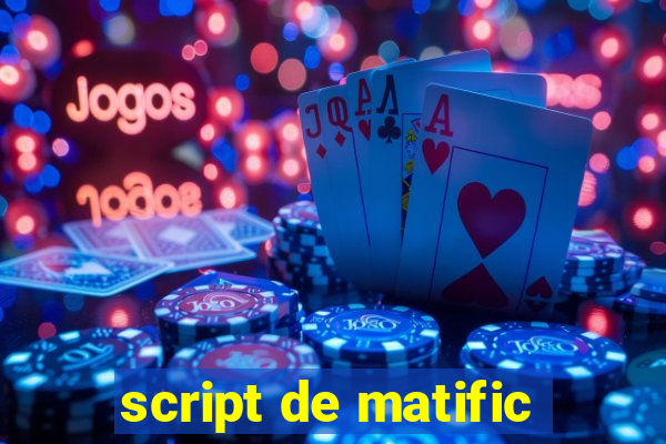 script de matific