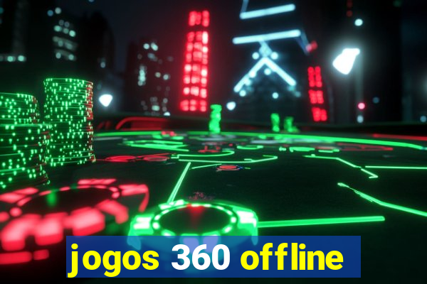 jogos 360 offline