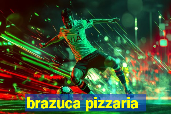 brazuca pizzaria