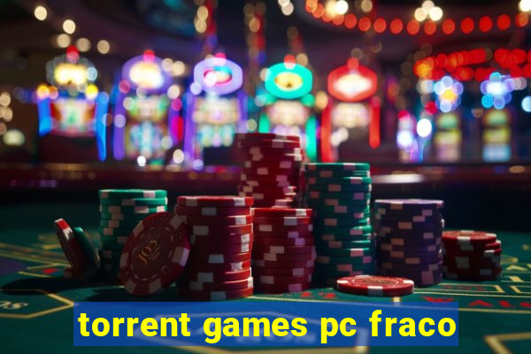 torrent games pc fraco