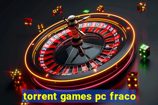 torrent games pc fraco