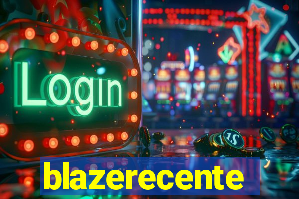 blazerecente