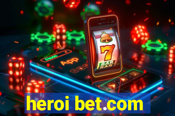 heroi bet.com