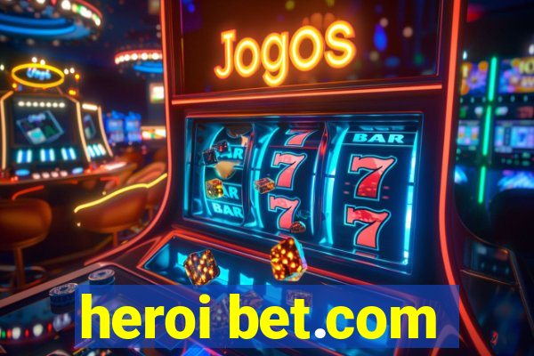 heroi bet.com