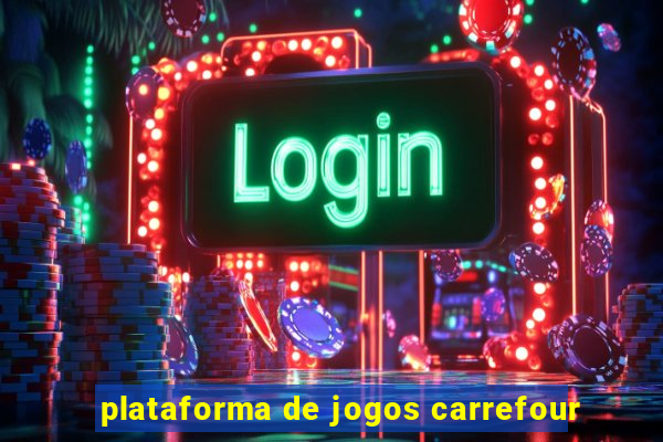 plataforma de jogos carrefour