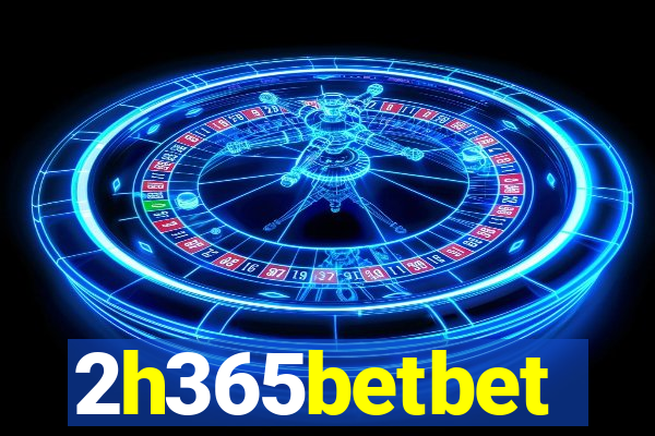 2h365betbet