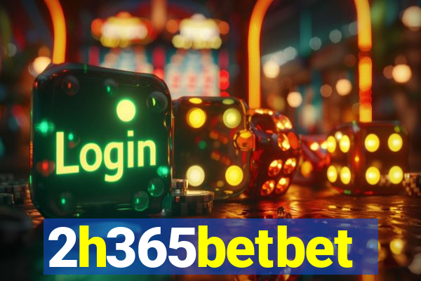 2h365betbet