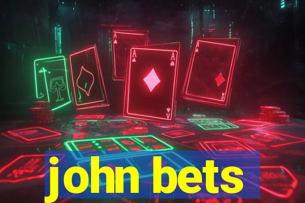 john bets