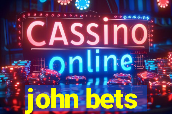 john bets