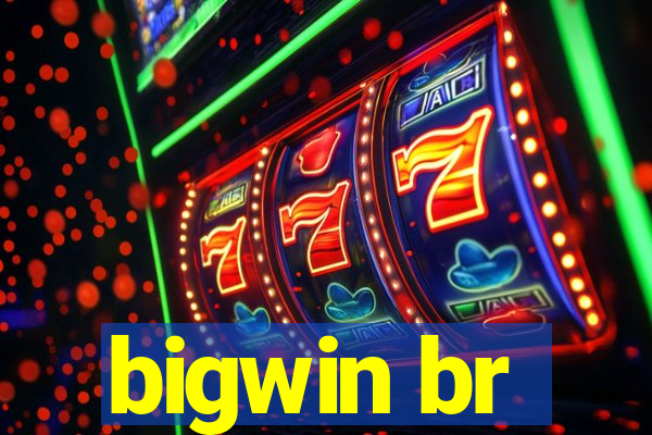 bigwin br