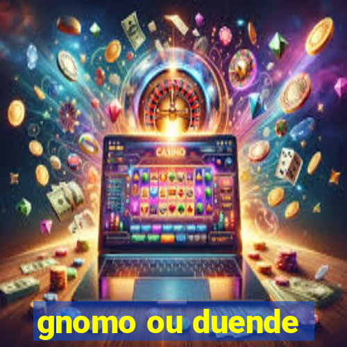 gnomo ou duende