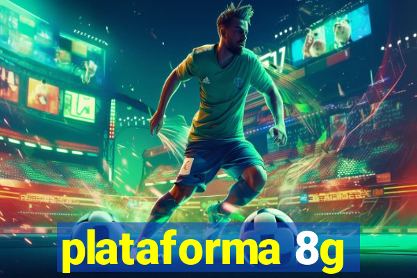 plataforma 8g