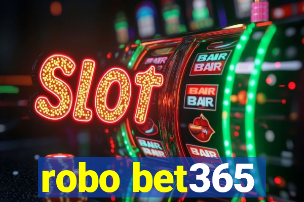 robo bet365