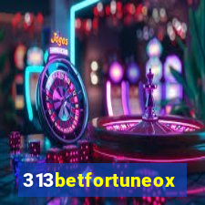 313betfortuneox