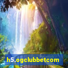 h5.ogclubbetcom