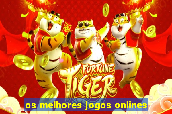 os melhores jogos onlines