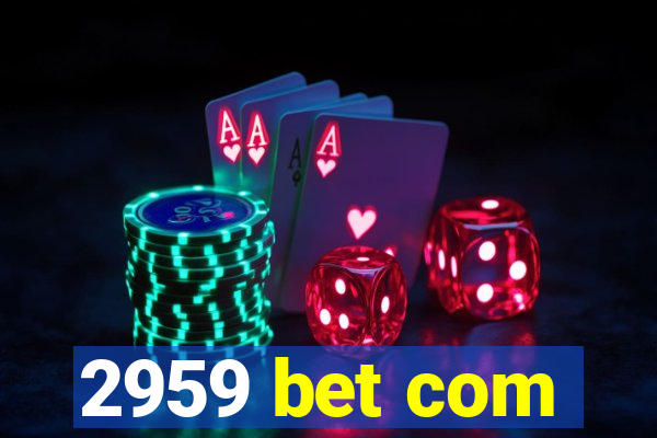 2959 bet com