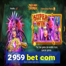 2959 bet com