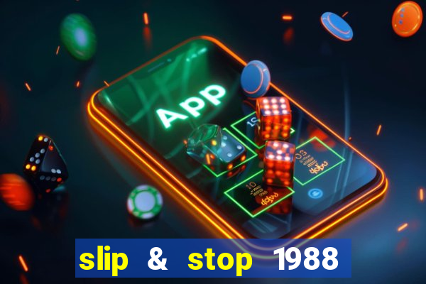 slip & stop 1988 bingo tarte!!!