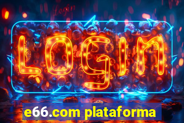 e66.com plataforma