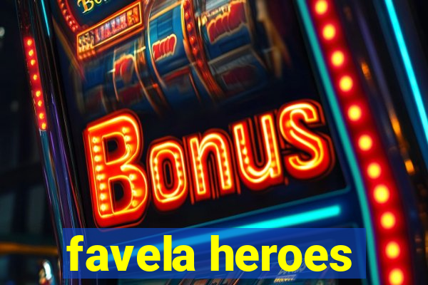 favela heroes