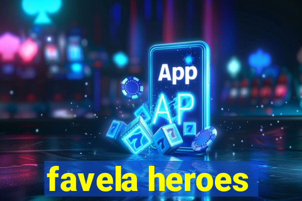 favela heroes