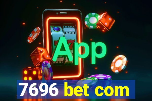 7696 bet com